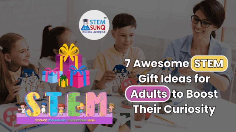 STEM Gift Ideas for Adults