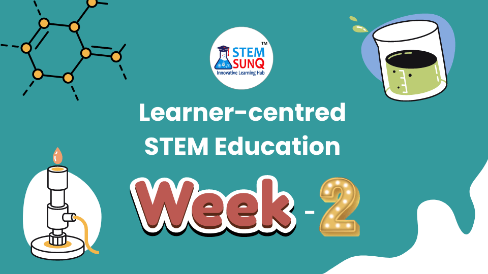 Week 2 Learner-centred STEM Education