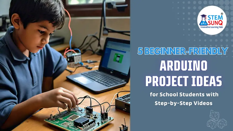 Arduino Project Ideas for School Students