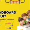 Top 10 Breadboard Circuit Activities for Kids to Learn Electronics